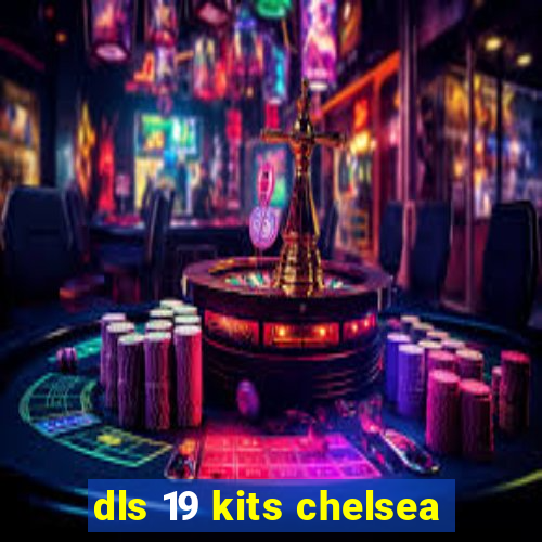 dls 19 kits chelsea